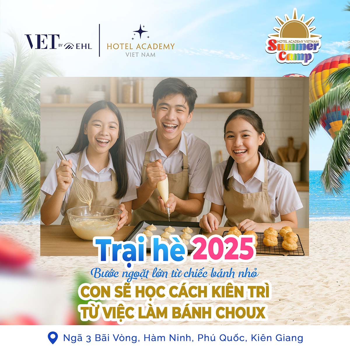 TRƯỞNG THÀNH TỪ ĐIỀU NHỎ BÉ: HỌC VIỆN HOTEL ACADEMY VIỆT NAM KHỞI ĐỘNG SUMMER CAMP 2025 TẠI PHÚ QUỐC