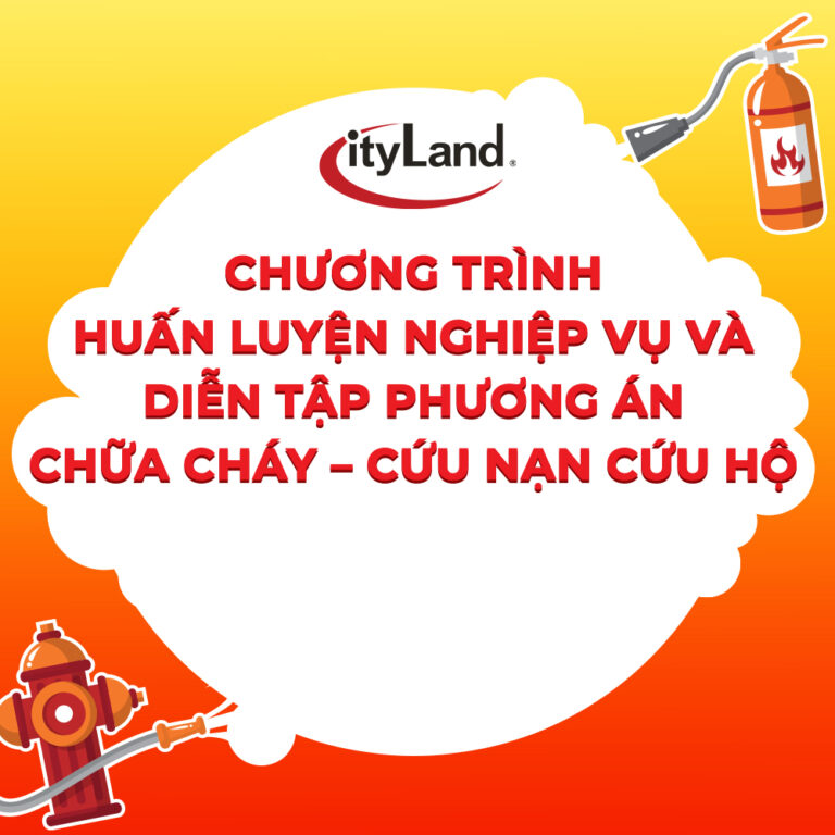 CITYLAND TỔ CHỨC HUẤN LUYỆN & DIỄN TẬP PHƯƠNG ÁN CHỮA CHÁY – CỨU NẠN CỨU HỘ 2025